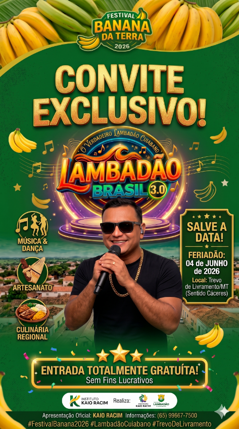 BEM-VINDO AO FESTIVAL BANANA DA TERRA 2026! A nossa cultura pulsa mais forte aqui. Celebre o verdadeiro Lambadão Cuiabano no maior evento do feriadão!  📅 04 de Junho de 2026 | 📍 Trevo de Livramento/MT 💸 ENTRADA 100% GRATUITA